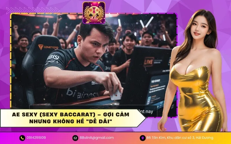 AE Sexy (Sexy Baccarat) – Gợi cảm nhưng không hề dễ dãi