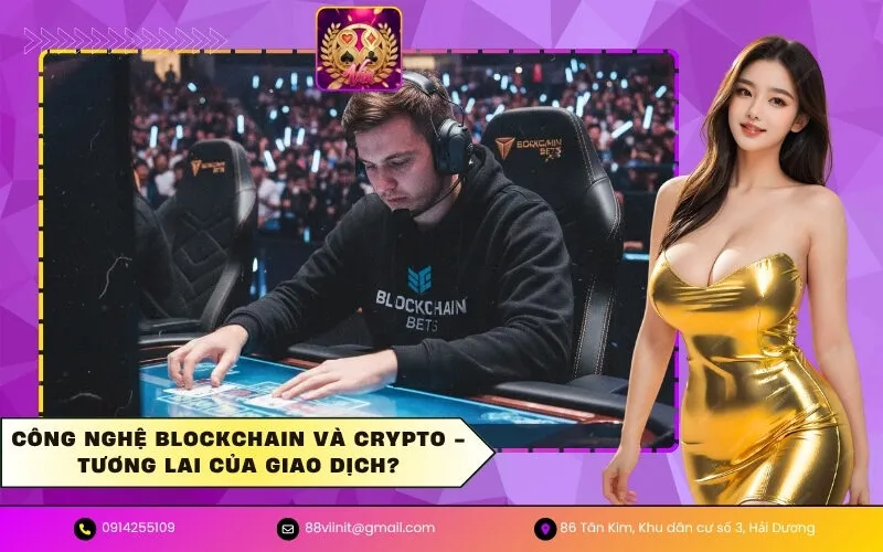 Công Nghệ Blockchain và Crypto - Tương Lai Của Giao Dịch