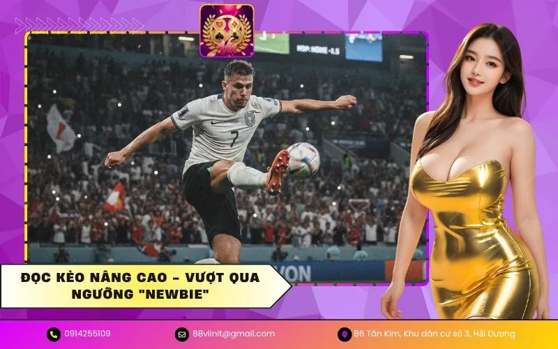 Đọc Kèo Nâng Cao - Vượt Qua Ngưỡng Newbie