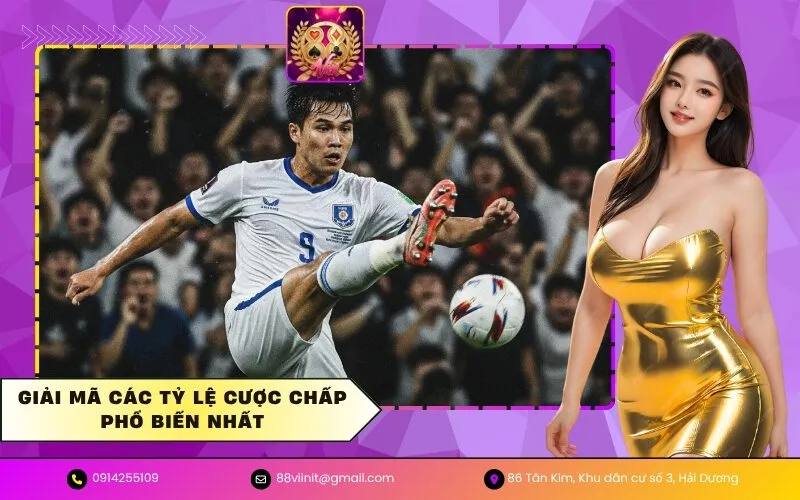 Giải Mã Các Tỷ Lệ Cược Chấp Phổ Biến Nhất