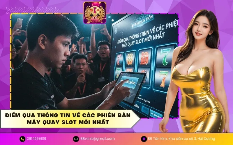 Máy quay slot mới nhất