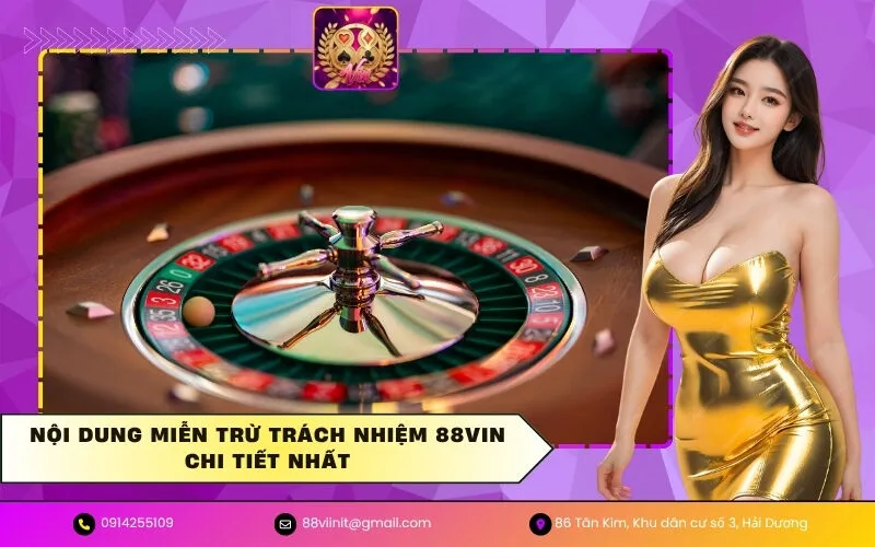 Nội dung miễn trừ trách nhiệm 88VIN chi tiết nhất