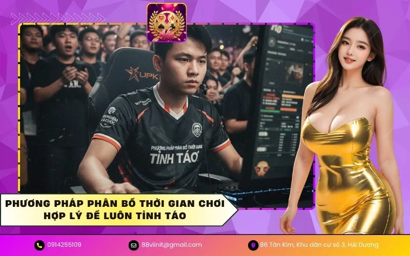 Phân bổ thời gian chơi hợp lý