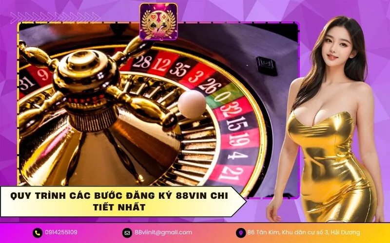 Quy trình các bước đăng ký 88VIN chi tiết nhất
