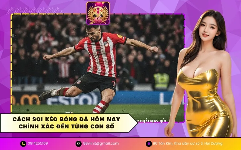Soi kèo bóng đá hôm nay