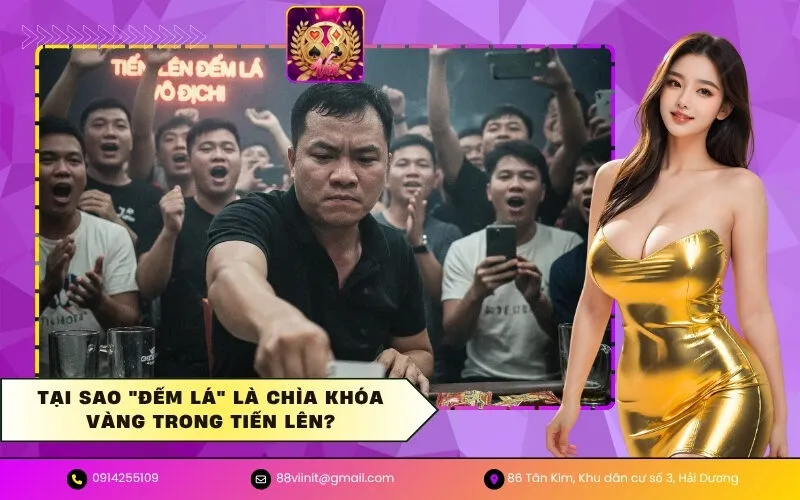 Tại sao Đếm Lá là chìa khóa vàng trong Tiến Lên